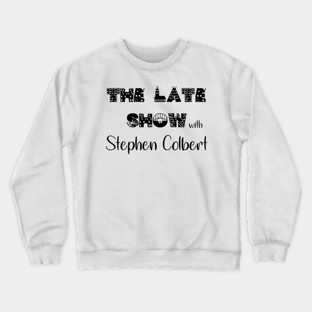 Colbert late show Crewneck Sweatshirt by Vanilla Susu